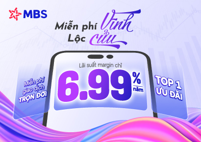 MBS ưu đãi Khách hàng mới mở tài khoản sử dụng dịch vụ giao dịch chủ động quý II/ 2025