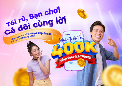 MBS triển khai chương trình “Tôi rủ, bạn chơi – Cả đôi cùng lời” từ ngày 03/03/2025 dành cho Khách hàng sử dụng dịch vụ Giao dịch chủ động