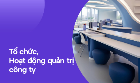 TỔ CHỨC, HOẠT ĐỘNG QUẢN TRỊ CÔNG TY