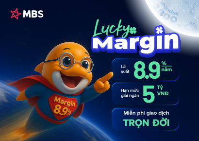 MBS ưu đãi Lucky Margin 8,9% dành cho Khách hàng sử dụng dịch vụ Giao dịch chủ động