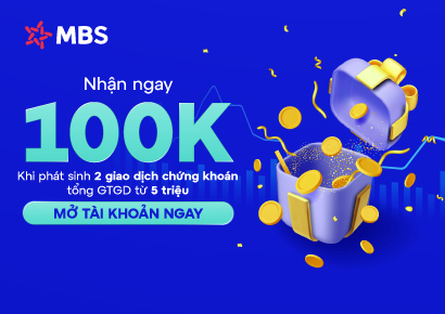 Chương trình mở tài khoản và giao dịch tặng thưởng tiền mặt 100.000 đồng