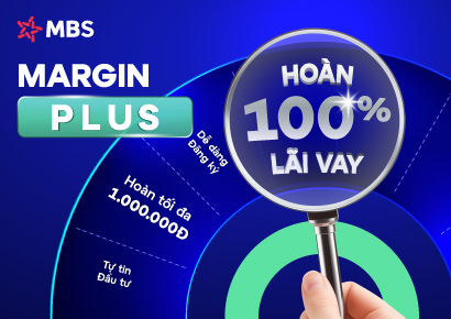 MBS tung ưu đãi “Margin Plus” cực chất: Giải ngân lần đầu – Hoàn tiền cực ngầu