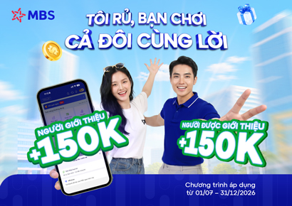 MBS triển khai chương trình “Tôi rủ, bạn chơi – Cả đôi cùng lời”