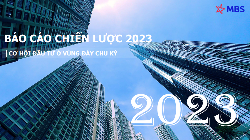 Báo cáo chiến lược 2023 – Cơ hội đầu tư vùng đáy chu kỳ