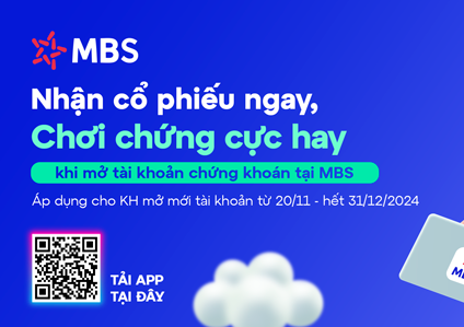 MBS triển khai chương trình ưu đãi “Nhận cổ phiếu ngay, chơi chứng cực hay” dành cho Khách hàng mở mới tài khoản sử dụng dịch vụ Giao dịch chủ động.